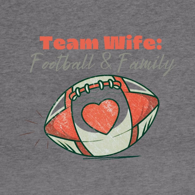 Vintage American Football Team Wife: Football and Family by Tecnofa